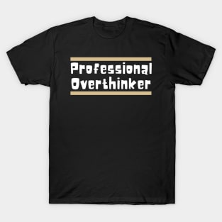 Professional Overthinker T-Shirt